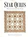 Star Quilts: With Patterns for More Than 40 Stars Huff, Mary Elizabeth Johnson; Woods, Janine; Jamieson, Mac and Moore, Ric