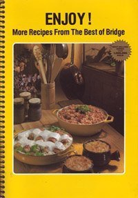 Enjoy More Recipes from the Best of Bridge Best of Bridge Publishing Ltd; Jacobons,Miles; Brimacombe, Halpen; Robinson, Wilson; Lyle, Marilyn and Chueng, Simon