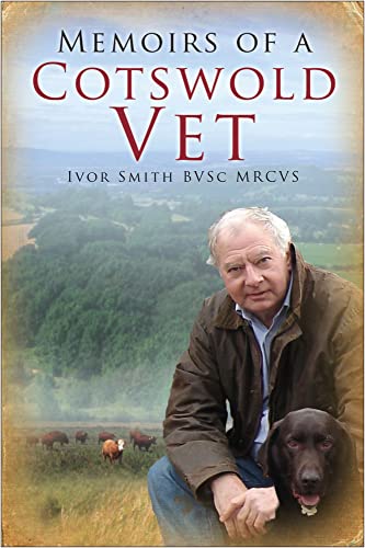 Memoirs of a Cotswold Vet [Paperback] Smith, Ivor