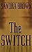 The Switch [Hardcover] Brown, Sandra
