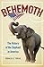 Behemoth: The History of the Elephant in America
