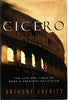 Cicero: The Life and Times of Rome's Greatest Politician