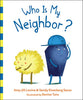 Who Is My Neighbor? [Hardcover] Levine, AmyJill; Sasso, Sandy Eisenberg and Turu, Denise