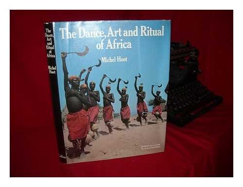 DANCE, ART  RITUAL AFRICA [Hardcover] Huet, Michelle