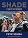 Shade: A Tale of Two Presidents Souza, Pete