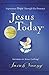 Jesus Today, Hardcover, with Full Scriptures: Experience Hope Through His Presence a 150Day Devotional [Hardcover] Young, Sarah