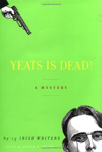 Yeats Is Dead A Mystery by 15 Irish Writers OConnor, Joseph