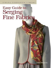 Easy Guide to Serging Fine Fabrics (Sewing Companion Library) used book depot