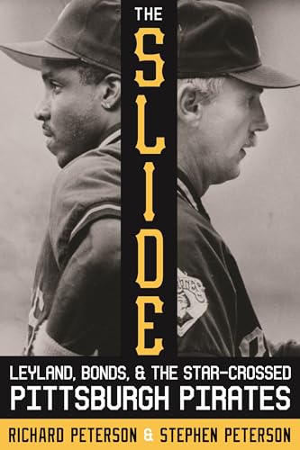 The Slide: Leyland, Bonds, and the Star-Crossed Pittsburgh Pirates (The Library of Pittsburgh Sports History)