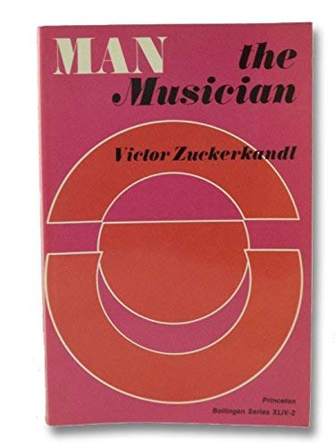 Sound and Symbol, Volume 2: Man the Musician Bollingen Series, 59 Victor Zuckerkandl