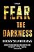 Fear the Darkness: A Novel Brigid Quinn Series Masterman, Becky