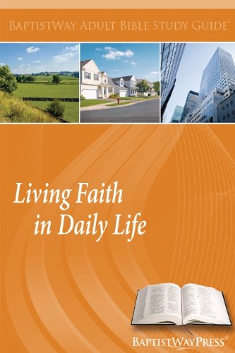 Living Faith in Daily Life (BaptistWay Adult Bible Study Guide) used book depot