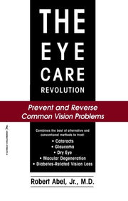 The Eye Care Revolution: Prevent and Reverse Common Vision Problems