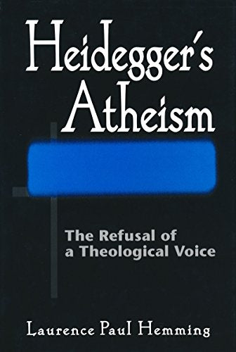 Heideggers Atheism: The Refusal of a Theological Voice [Hardcover] Hemming, Laurence Paul