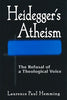 Heideggers Atheism: The Refusal of a Theological Voice [Hardcover] Hemming, Laurence Paul