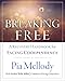 Breaking Free: A Recovery Workbook for Facing Codependence