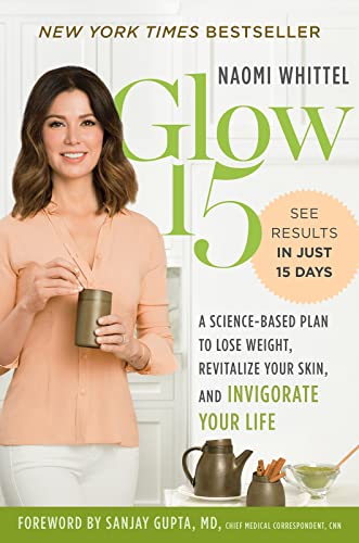 Glow15: A ScienceBased Plan to Lose Weight, Revitalize Your Skin, and Invigorate Your Life [Hardcover] Whittel, Naomi