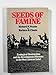 Seeds of Famine: Ecological Destruction and the Development Dilemma in the West African Sahel [Paperback] Richard W Franke and Barbara H Chasin