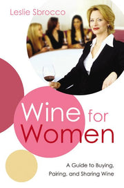 Wine for Women: A Guide to Buying, Pairing, and Sharing Wine used book depot