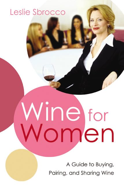 Wine for Women: A Guide to Buying, Pairing, and Sharing Wine used book depot