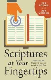 Scriptures At Your Fingertips: With Over 200 Topics and 2,000 Verses