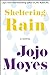 Sheltering Rain [Paperback] Moyes, Jojo
