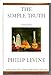 The Simple Truth : Poems Levine, Philip