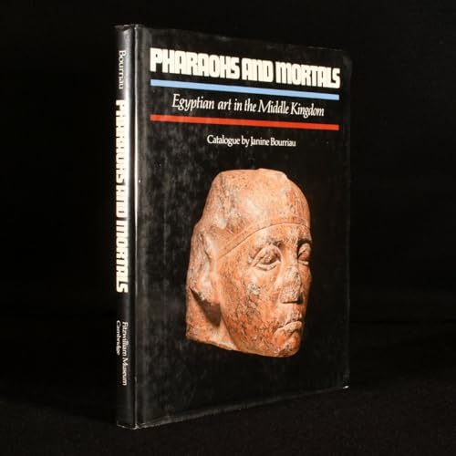 Pharaohs and Mortals: Egyptian Art in the Middle Kingdom (Fitzwilliam Museum Publications)