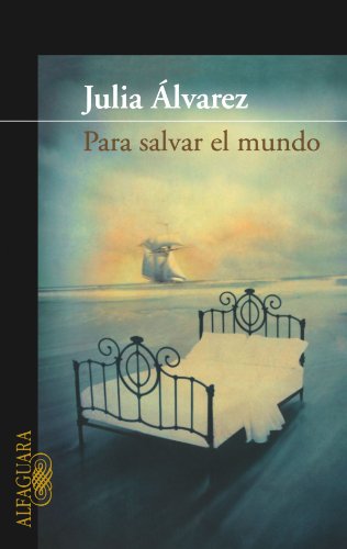 Para Salvar el Mundo  Saving the World Alvarez, Julia and Vega, Jesus
