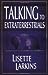 Talking to Extraterrestrials: Communicating With Enlightened Beings Larkins, Lisette