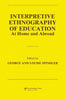 Interpretive Ethnography of Education at Home and Abroad [Paperback] Spindler, Louise and Spindler, George