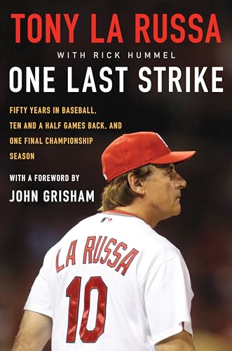 One Last Strike: Fifty Years in Baseball, Ten and a Half Games Back, and One Final Championship Season
