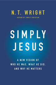 Simply Jesus: A New Vision of Who He Was, What He Did, and Why He Matters used book depot