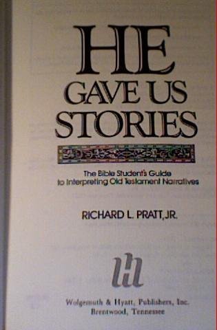 He Gave Us Stories: The Bible Student's Guide to Interpreting Old Testament Narratives used book depot