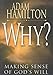 Why?: Making Sense of Gods Will [Paperback] Hamilton, Adam