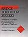 Bridge to College Success: Intensive Academic Preparation for Advanced Students Robertson, Heather
