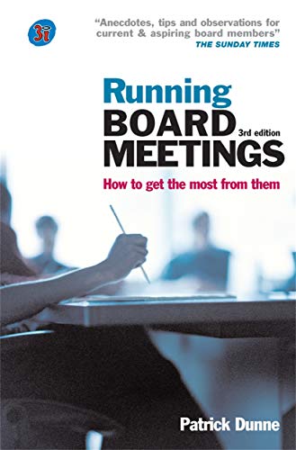 Running Board Meetings: How to Get the Most from Them Dunne, Patrick