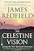 The Celestine Vision: Living the New Spiritual Awareness [Paperback] Redfield, James