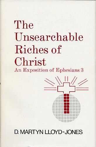 Unsearchable Riches of Christ: An Exposition of Ephesians 3:1 to 21 used book depot