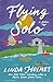 Flying Solo: A Novel [Hardcover] Holmes, Linda