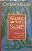 Walking With Saints: Through the Best and Worst Times of Our Lives Miller, Calvin