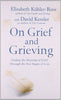 On Grief and Grieving: Finding the Meaning of Grief Through the Five Stages of Loss [Paperback] David KublerRoss, Elisabeth  Kessler