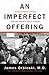 An Imperfect Offering: Humanitarian Action for the TwentyFirst Century Orbinski, James