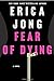 Fear of Dying Thorndike Press Large Print Core [Hardcover] Jong, Erica