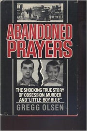 Abandoned Prayers, the Shocking True Story of Obsession, Murder and "Little Boy Blue" used book depot