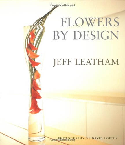 Flowers by Design: Jeff Leatham of the Four Seasons Hotel George V - Paris used book depot