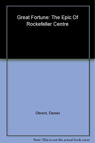 Great Fortune: The Epic of Rockefeller Center