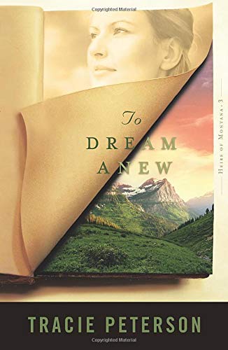 To Dream Anew Heirs of Montana 3 [Paperback] Tracie Peterson