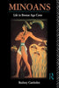 Minoans: Life in Bronze Age Crete