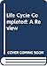 The Life Cycle Completed: A Review